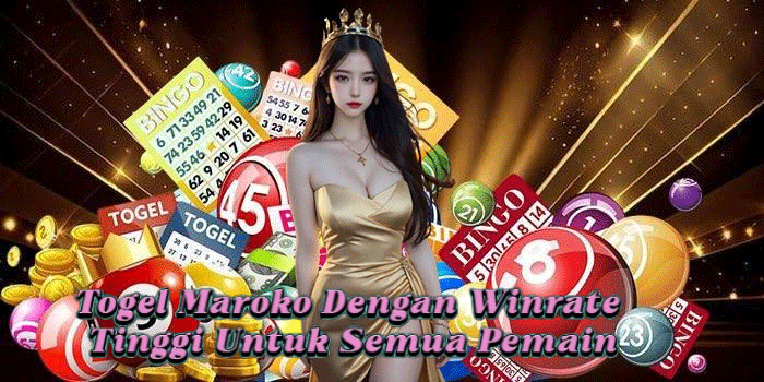 Togel Maroko Dengan Winrate Tinggi Untuk Semua Pemain