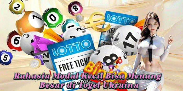 Rahasia Modal Kecil Bisa Menang Besar di Togel Ukraina